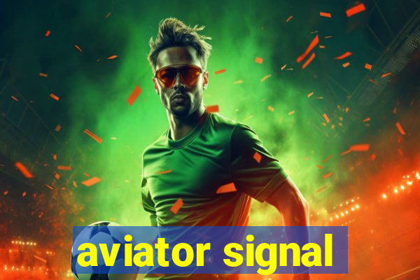 aviator signal